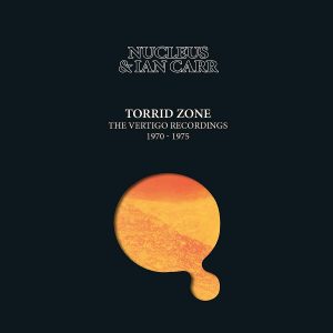 Ian Carr & Nucleus - The Torrid Zone